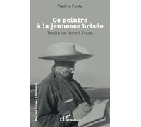 Ce peintre à la jeunesse brisée: Destin de Robert Fonta