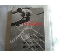 Ce père que j'aimais malgré tout