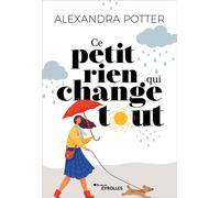 Ce petit rien qui change tout – Groupe Eyrolles