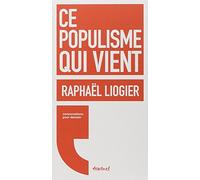 Ce populisme qui vient: CONVERSATIONS POUR DEMAIN