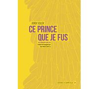 Ce prince que je fus