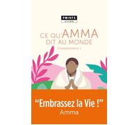 Ce qu’Amma dit au monde Enseignements d'une sage d'aujourd'hui - Mata Amritanandamayi - Points - Poche - Essai