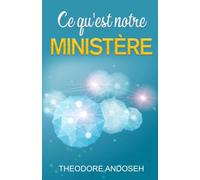 Ce qu’est notre Ministère