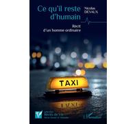 Ce qu’il reste d’humain Récit d’un homme ordinaire - Nicolas Devaux - L'harmattan - broché - Récit