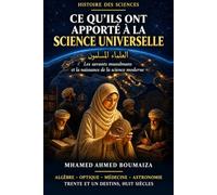 Ce qu’ils ont apporté à la science universelle: Les savants musulmans et la naissance de la science moderne