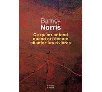 Ce Qu'on Entend Quand On Écoute Chanter Les Rivières