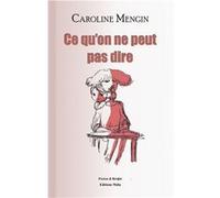 Ce qu’on ne peut pas dire Caroline Mengin (Auteur)