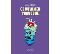 Ce qu'aimer provoque - Jocelyne Désabres - Verone Eds - broché - Poésie