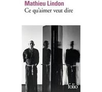 Ce qu'aimer veut dire Mathieu Lindon (Auteur)