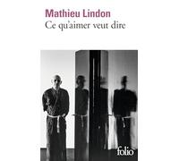 Ce qu'aimer veut dire Mathieu Lindon (Auteur)