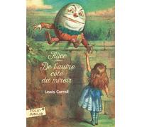 Ce qu'Alice trouva de l'autre côté du miroir - Lewis Carroll - Gallimard jeunesse - Poche - Roman junior dès 9 ans