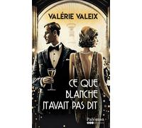 Ce que Blanche n’avait pas dit - Valérie Valeix - Du Palemon Eds - Poche - Roman