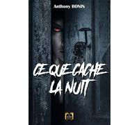 Ce que cache la nuit - Anthony Bonin - La Grande Vague - broché - Nouvelles