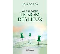 Ce que cache le nom des lieux