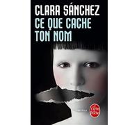 Ce que cache ton nom - Clara Sanchez - Lgf - Poche - Roman