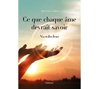 Ce que chaque âme devrait savoir - Va et dis-leur