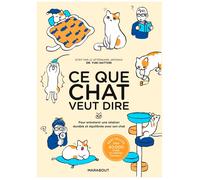 Ce que chat veut dire – Pour entretenir une relation durable et équilibrée avec son chat – Marabout
