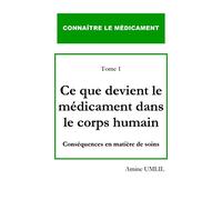 Ce que devient le médicament dans le corps humain: Conséquences en matière de soins