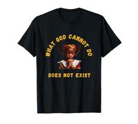 Ce Que Dieu ne Peut Pas Faire n'existe Pas - Prière matinale du NPSSD T-Shirt