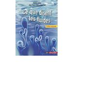 Ce que disent les fluides - 2e édition La science des écoulements en images - Eric Roussel - Belin - broché - Etude