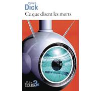 Ce que disent les morts - Philip K. Dick - Gallimard - Poche - Roman