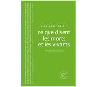 Ce Que Disent Les Morts Et Les Vivants