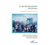 Ce Que Disent Les Peintres - Faire Peinture
