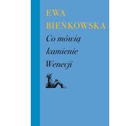 Ce que disent les pierres de Venise Ewa Bieñkowska (Buch auf Polnisch)