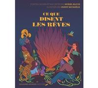 Muriel Bloch – Ce que disent les rêves – Contes et légendes jeunesse – Cartonné