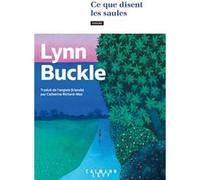 Ce que disent les saules Lynn Buckle (Auteur)