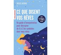 Ce que disent vos rêves Un guide d'interprétation pour décrypter de A à Z les symboles dont vous rêvez - Miguel Mennig - Eyrolles - Poche - Guide