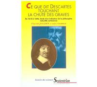 Ce que dit Descartes touchant la chute des graves : De 1618 à 1646, étude d'un indicateur de la philosophie naturelle cartésienne