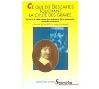 Ce que dit Descartes touchant la chute des graves PU Septentrion (Auteur)