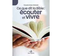 Ce que dit la Bible: écouter et vivre - François-Xavier Amherdt - Saint-Augustin - broché - Essai