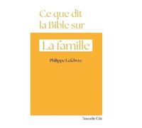Ce Que Dit La Bible Sur - La Famille