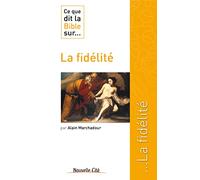 Ce que dit la Bible sur la fidélité