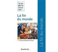 Ce que dit la Bible sur la fin du monde - Pierre de Martin de Viviés - Nouvelle Cite - broché - Essai
