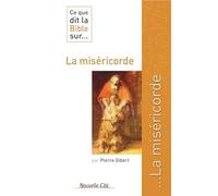Ce Que Dit La Bible Sur - La Miséricorde