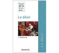 Ce Que Dit La Bible Sur - Le Désir