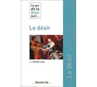 Ce Que Dit La Bible Sur - Le Désir