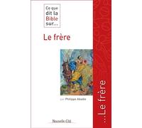 Ce que dit la Bible sur le frère Philippe Abadie (Auteur)