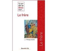 Ce Que Dit La Bible Sur - Le Frère