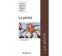Ce que dit la Bible sur le péché - Pierre Gibert - Nouvelle Cite - broché - Essai