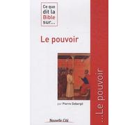 Ce Que Dit La Bible Sur - Le Pouvoir
