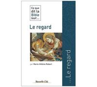 Ce Que Dit La Bible Sur - Le Regard
