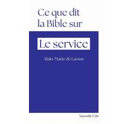 Ce que dit la Bible sur le service N°46 - Alain-Marie de Lassus - Nouvelle Cite - broché - Etude