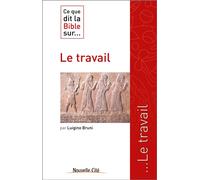 Ce que dit la Bible sur le travail - Luigino Bruni - Nouvelle Cite - broché - Essai