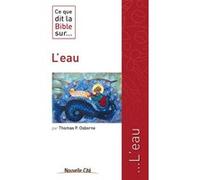 Ce que dit la Bible sur l'eau Thomas P. Osborne (Auteur)