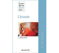 Ce que dit la bible sur l'écoute - Régine Maire - Nouvelle Cite - broché - Essai