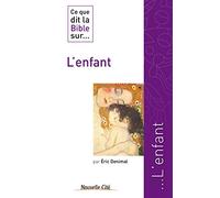 Ce que dit la Bible sur l'enfant